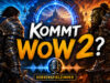Herrenspielzimmer #269: Kommt WoW 2.0?