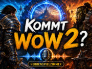 Herrenspielzimmer #269: Kommt WoW 2.0?